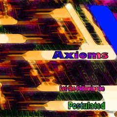 Axioms-Let-the-Following-be-Postulated