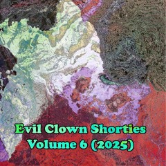 Evil-Clown-Shorties-Vol-6