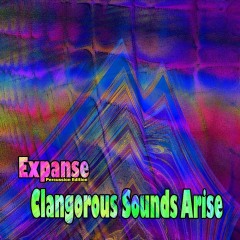 Expanse-Clangorous-Sounds-Arise