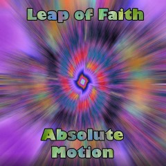 Leap-of-Faith-Absolute-Motion Leap-of-Faith-Absolute-Motion