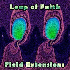 Leap-of-Faith-Field-Extensions