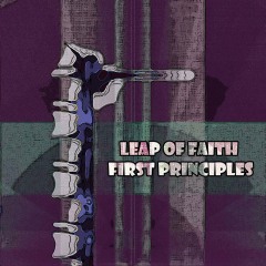 Leap-of-Faith-First-Principles Leap-of-Faith-First-Principles