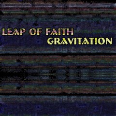 Leap-of-Faith-Gravitation