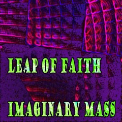 Leap-of-Faith-Imaginary-Mass