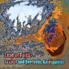 Leap-of-Faith-Lexical-and-Syntactic-Ambiguities Leap-of-Faith-Lexical-and-Syntactic-Ambiguities