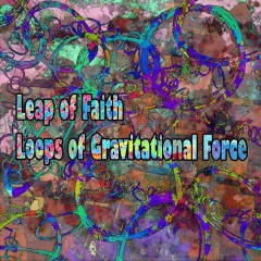 Leap-of-Faith-Loops-of-Gravitational-Force