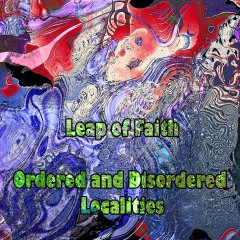 Leap-of-Faith-Ordered-and-Disordered-Localities