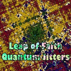 Leap-of-Faith-Quantum-Jitters