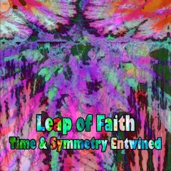 Leap-of-Faith-Time-Symmetry-Entwined