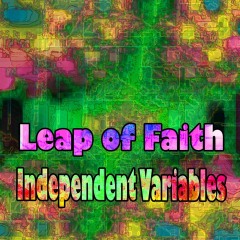 Leap-of-Faith-Independent-Variables