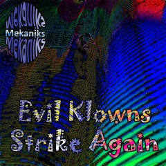 Mekaniks-Evil-Klowns-Strike-Again