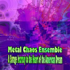 Metal-Chaos-Ensemble-A-Savage-Journey-to-the-Heart-of-the-American-Dream