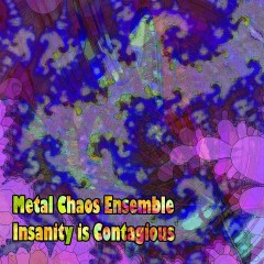 Metal-Chaos-Ensemble-Insanity-is-Contagious