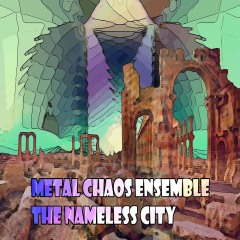 Metal-Chaos-Ensemble-Nameless-City