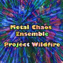 Metal-Chaos-Ensemble-Project-Wildfire