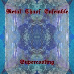 Metal-Chaos-Ensemble-Supercooling