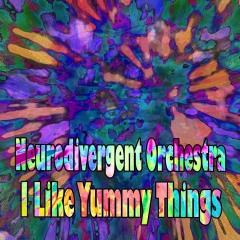 Neurodivergent-Orchestra-I-Like-Yummy-Things Neurodivergent-Orchestra-I-Like-Yummy-Things