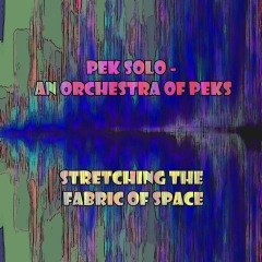PEK-Solo-Stretching-the-Fabric-of-Space