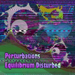 Perturbations-Equilibrium-Disturbed Perturbations-Equilibrium-Disturbed