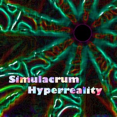 Simulacrum-Hypperreality Simulacrum-Hypperreality