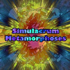 Simulacrum-Metamorphoses Simulacrum-Metamorphoses