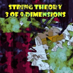 String-Theory-3-of-9-Dimensions