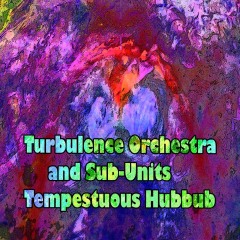 Turbulence-Orchestra-Sub-Units-Temptestuous-Hubbub