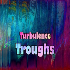 Turbulence-Orchestra-Troughs