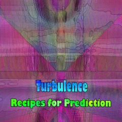 Turbulence-Recipes-for-Prediction