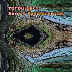 Turbulence-Son-of-Cosmocentric