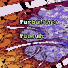 Turbulence-Tummult