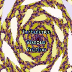 Turbulence-Viscous-Friction
