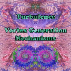 Turbulence-Vortex-Generation-Mechanisms
